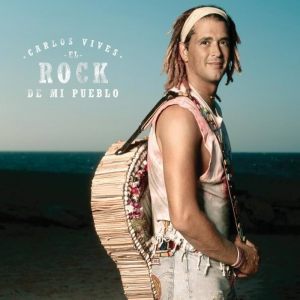 El Rock de mi Pueblo – Carlos Vives